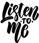 Listen to me. Lettering phrase on light background. Design element for poster, card, banner.
